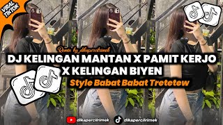 Download lagu DJ KELINGAN MANTAN X PAMIT KERJO X KELINGAN BIYEN STYLE BABAT BABAT TRETETEW VIRAL TIKTOK TERBARU  mp3