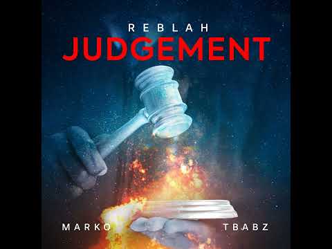 Judgement : Reblah X Marko X TBabz