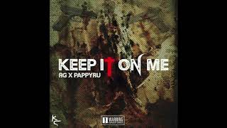Keep It On Me - PAPPYRU X RG