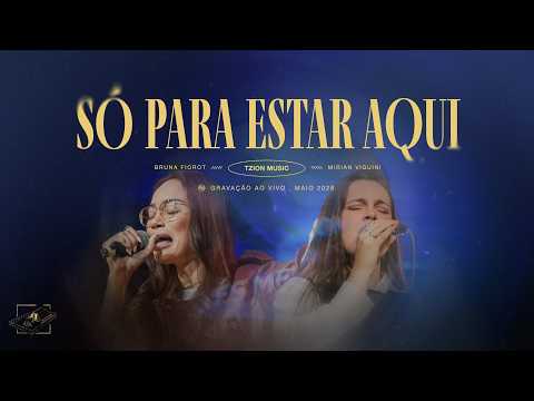 Só Para Estar Aqui (part. Bruna Fiorot E Mirian Viguini) - Tzion Music