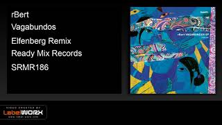rBert - Vagabundos (Elfenberg Remix) - Ready Mix Records [Official Clip]