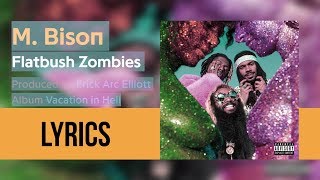 Flatbush Zombies - &#39;M. BISON&#39; (Lyricsed)