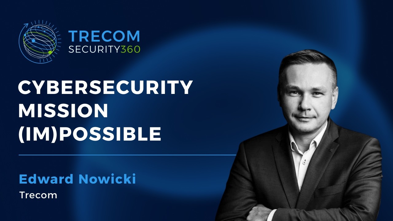 Edward Nowicki – Cybersecurity Mission Impossible. Jak AI zmieniła zasady gry po obu stronach barykady.