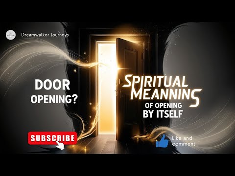 Spiritual Meaning of a Door Opening by Itself: Unveiling the Message