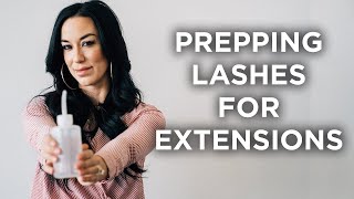 How to Prep for Lash Extensions - Eyelash Extensions Preparation
