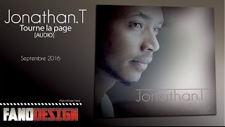 Jonathan T - Tourne la page [AUDIO] #423alanoula
