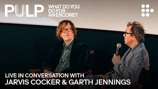 In Conversation with Jarvis Cocker and Garth Jennings