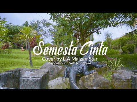 Semesta Cinta - Nola feat Naura || Cover by L.A Maizan Star