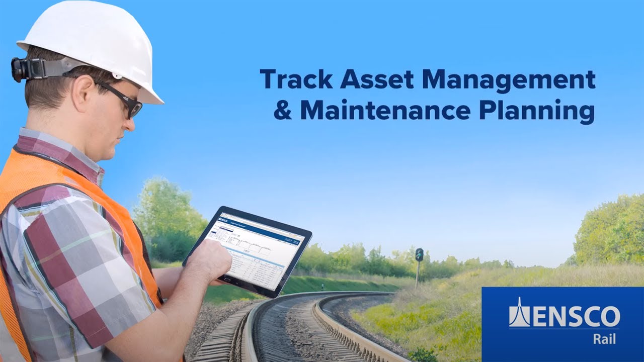 Track Asset Management and Maintenance Planning – ENSCO Rail