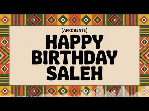 Saleh Birthday Song - Afrobeats - Playful