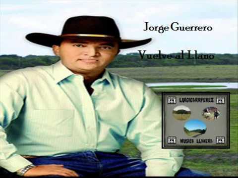 Jorge Guerrero - Vuelve  al  Llano.