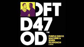 Purple Disco Machine &amp; Boris Dlugosch &#39;L.O.V.E.&#39;