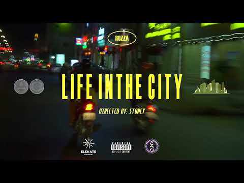 Rozza -LIFE IN THE CITY (Official Music Video)