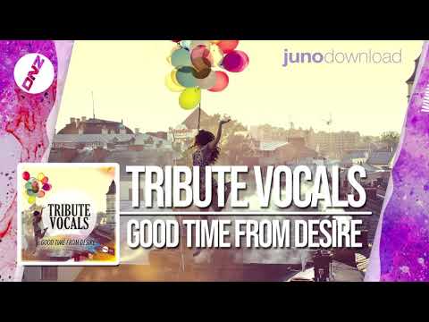 DNZ347 // TRIBUTE VOCALS - GOOD TIME FROM DESIRE (Official Video DNZ Records)