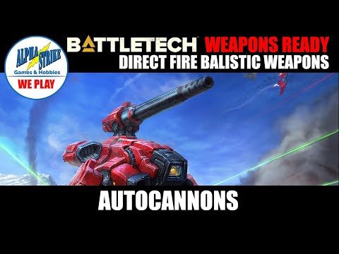 BattleTech Weapons Ready: Autocannons And What You Need To Know