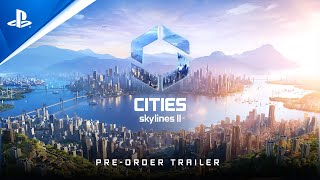 Cities: Skylines II - Pre-Order Trailer | PS5 Games Trailer