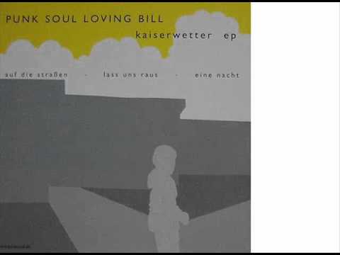Punk Soul Loving Bill - Lass Uns Raus