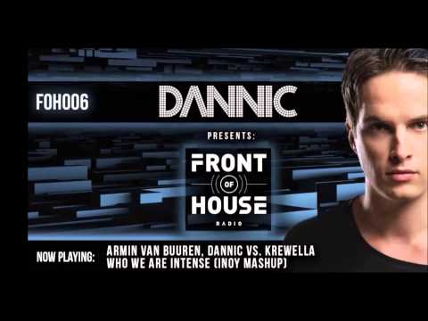 Armin Van Buuren, Dannic vs Krewella - Who We Are Intense (Inoy Mashup) (Front Of House Radio 006)