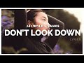 Jai Wolf - Don't Look Down (Lyrics) ft. Banks