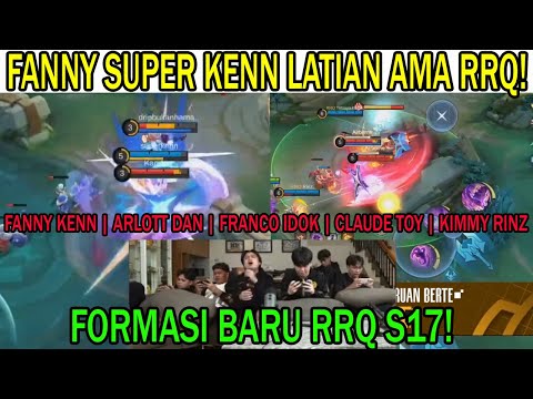 FANNY SUPER KENN TRAIN WITH RRQ S17! ARLOT AND SCARY! RRQ S17'S NEW FORMATION