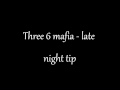 three 6 mafia - late night tip