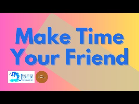 Make Time Your Friend - Jon Arieta