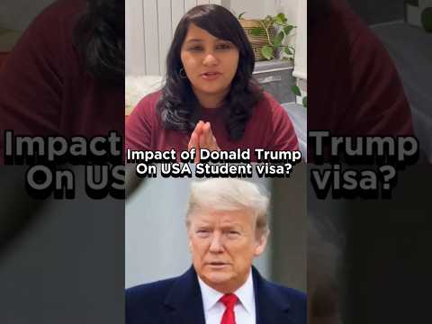 Will Trump's presidency affect my F1 student visa approval?