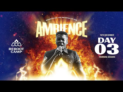 AMBIENCE : THE JEALOUSY OF GOD| DAY 3 | 16TH DECEMBER | CELEBRATION CHURCH GLOBAL
