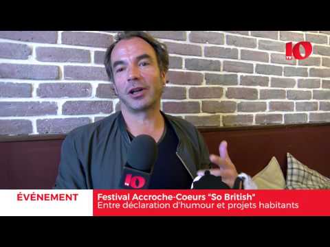 Festival Accroche-Coeurs "So British" Entre déclaration d'humour et projets habitants