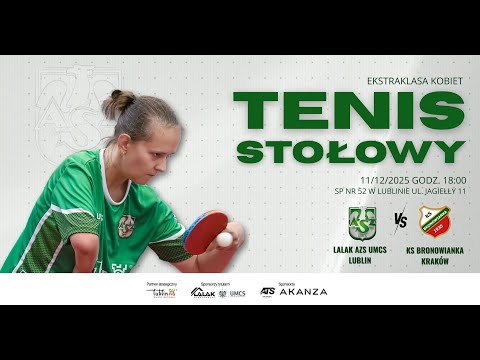 LALAK AZS UMCS Lublin - KS Bronowianka Kraków | Ekstraklasa Tenisa Stołowego Kobiet