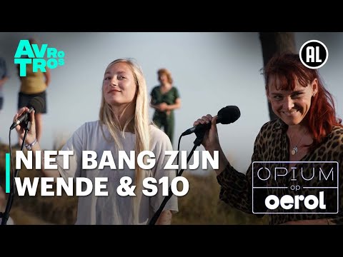 S10 en Wende - Niet bang zijn | OPIUM OP OEROL 2023