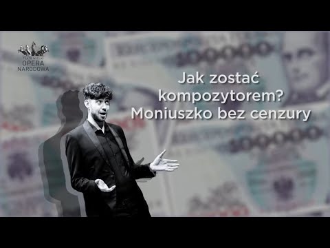 Jak zostać kompozytorem? Moniuszko bez cenzury - Operowym głosem #6 [ENG subtitles]