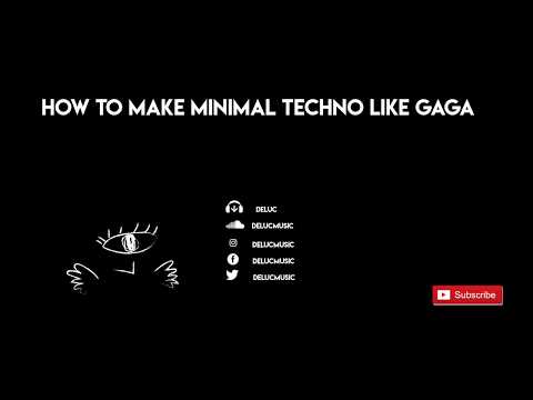How to make Minimal Techno like Gaga [+Samples]