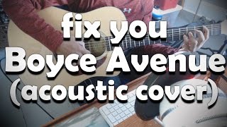 Fix you - Boyce Avenue (acoustic cover)