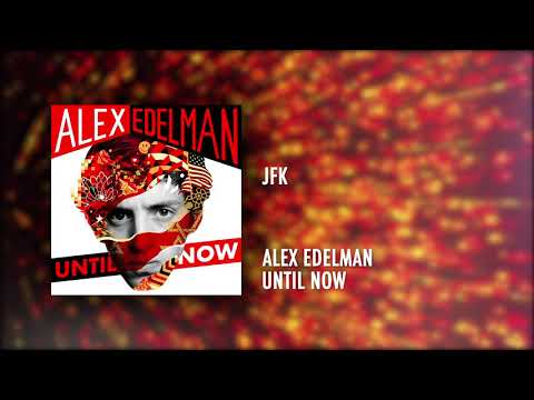 JFK | Until Now | Alex Edelman