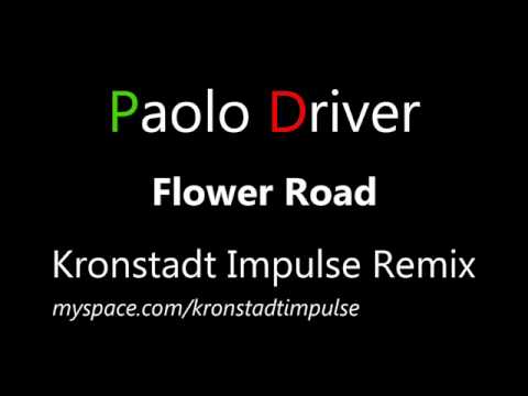 Paolo Driver - Flower Road (Kronstadt Impulse Remix) UNRELEASED