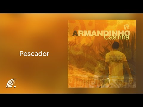 Armandinho - Pescador - Casinha