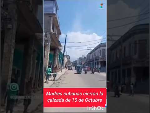 Madres cubanas cierran la calzada de 10 de Octubre en la Habana