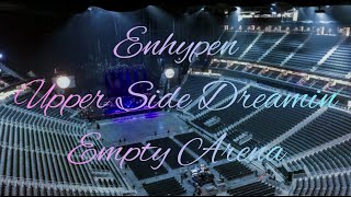 Download lagu ENHYPEN - Upper Side Dreamin’ | Empty Arena Effect 🎧 mp3