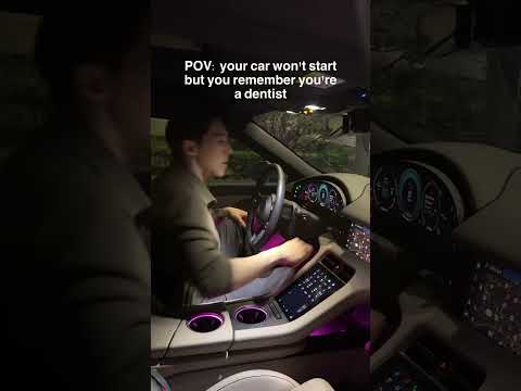 your car won't start but you're a dentist