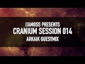 Cranium Session 014 - Arkaik Guestmix 