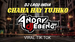 Download lagu DJ India Viral Chaha Hai Tujhko Full bass Terbaru paling di cari di tik tok mp3