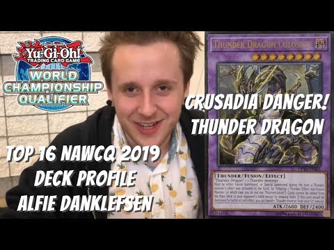 Yugioh 2019 NAWCQ 2019 Top 16 Deck Profile - Crusadia Danger! Thunder Dragon - Alfie Danklefsen