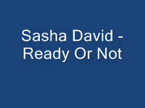 Sasha David - Ready Or Not