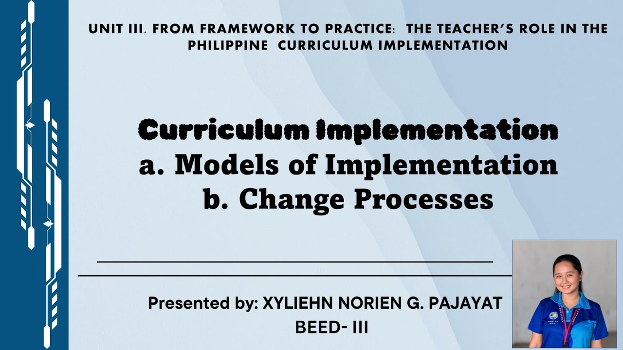 CURRICULUM IMPLEMENTATION (Models of Implementation and Change Processes) 