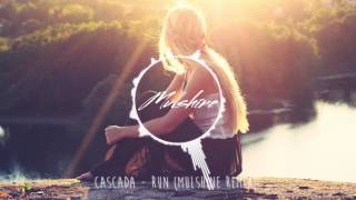 Cascada - Run (Mulshine Remix)