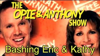 Opie & Anthony: Bashing Eric & Kathy on WTMX in Chicago (03/06-03/07/07)