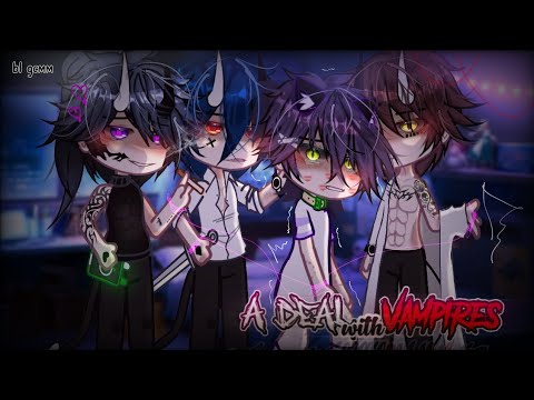 "A Deal With Vampires" ||• BL GCMM •||