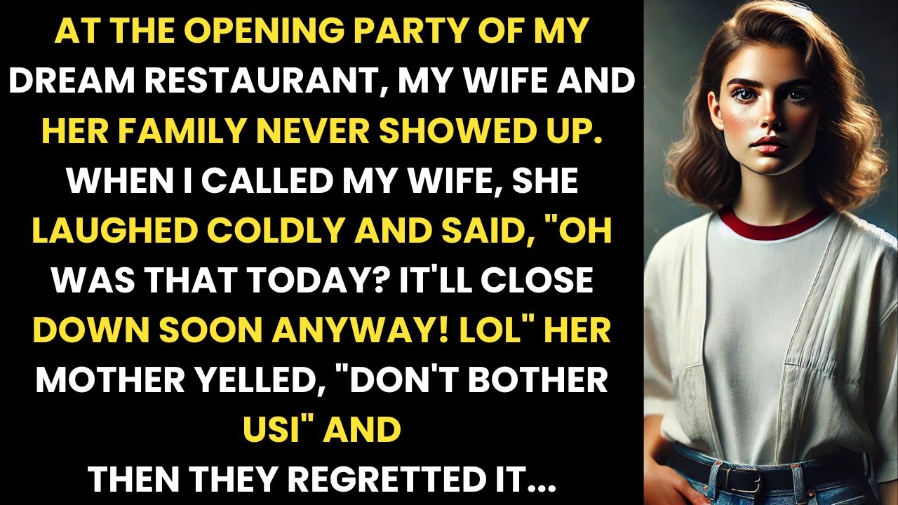 "My Wife and Her Family Skipped My Restaurant's Grand Opening—Then They Lived to Regret It."