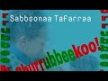 Sabbonaa Tafarraa Shuurruubeekoo New Music Oromoo 2021